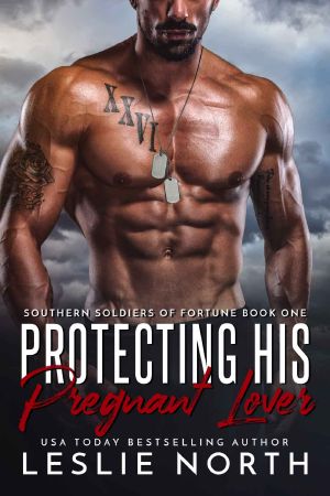 [Southern Soldiers of Fortune 01] • Protecting His Pregnant Lover